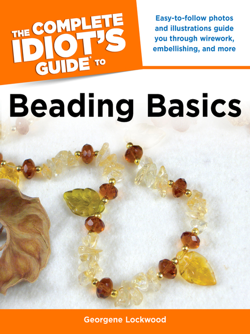 Title details for The Complete Idiot's Guide to Beading Basics by Georgene Lockwood - Available